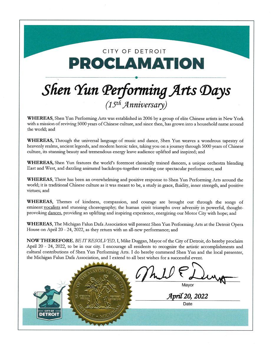 Prije nego što je Shen Jun nastupio u Detroitu, Michigan, kompanija je primila proglas gradonačelnika Mikea Duggana iz Detroita, u kojem je stajalo: “Ohrabrujem sve stanovnike da prepoznaju umjetnička dostignuća i kulturni doprinos Shen Yun Performing Arts.” 
